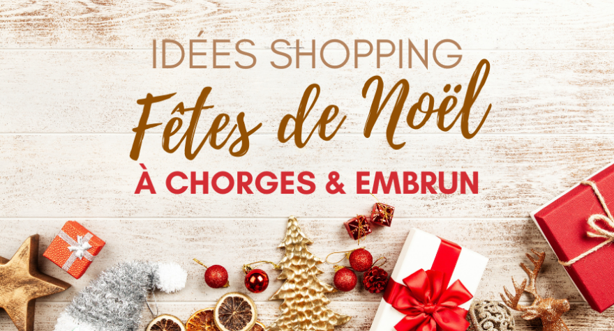 Idées Shopping - Fêtes de Noël - Chorges & Embrun