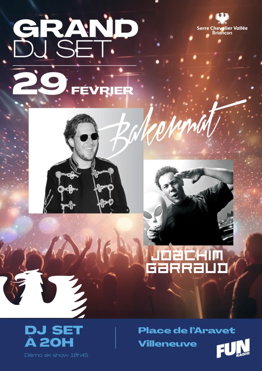 GRAND DJ SET – 29 FEV – SERRE CHEVALIER GRAND DJ SET - 29 FEV - SERRE CHEVALIER