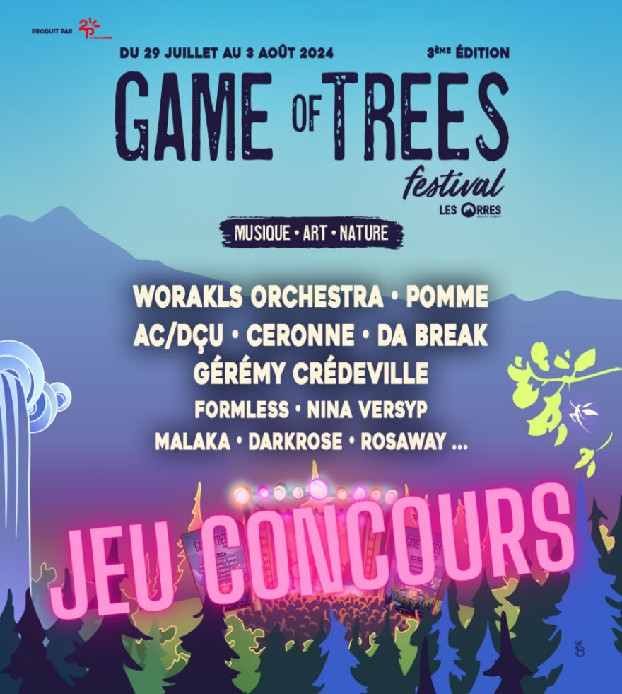 JEU CONCOURS – Festival Game of Trees JEU CONCOURS - Festival Game of Trees